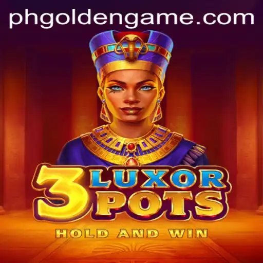 Exploring the Excitement of 3LuxorPots: The New Gaming Sensation with PH Golden