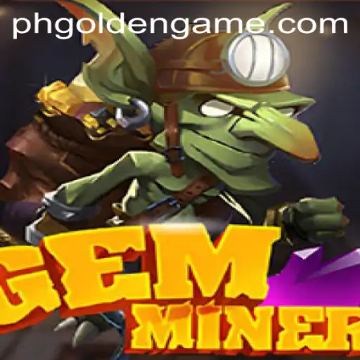 GemMiner: Exploring the Thrilling Adventure with PH Golden
